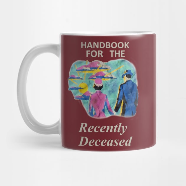 Handbook for the Recently Deceased by nerdlkr